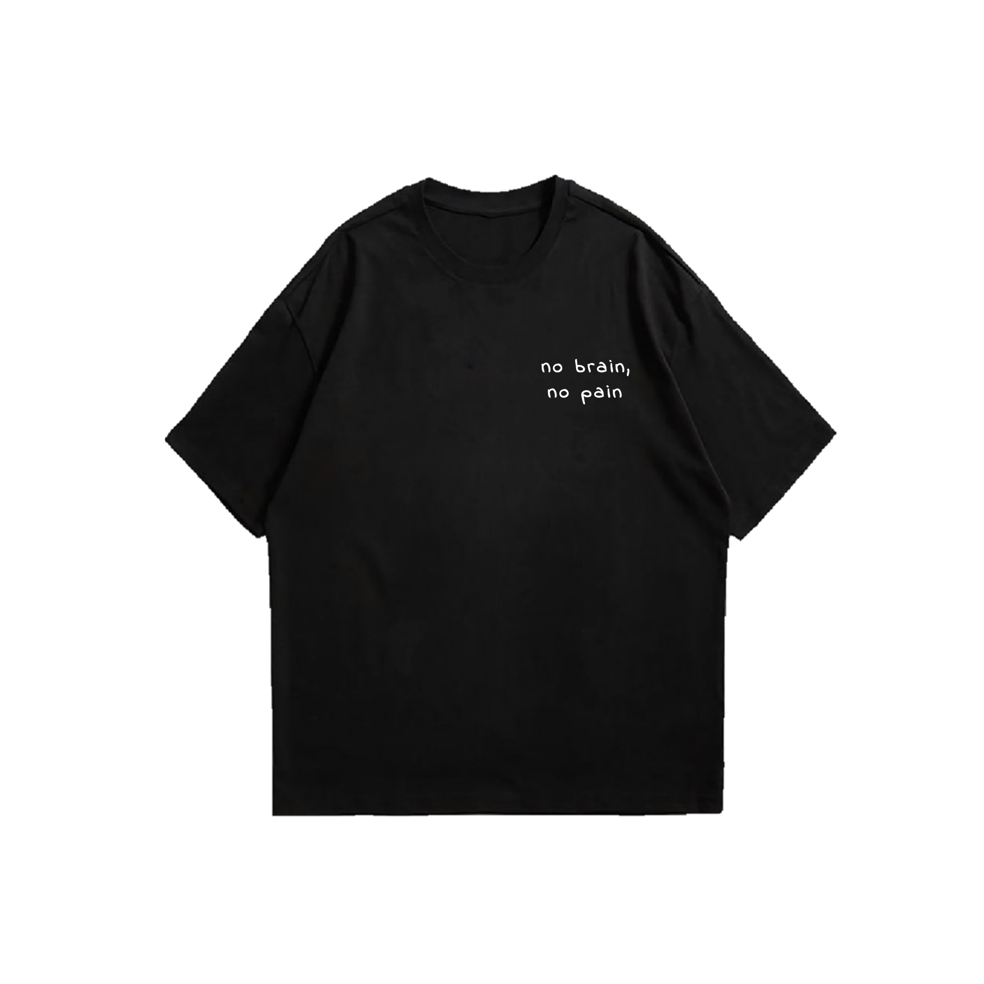 Black oversized tee with handwritten no brain no pain chest print